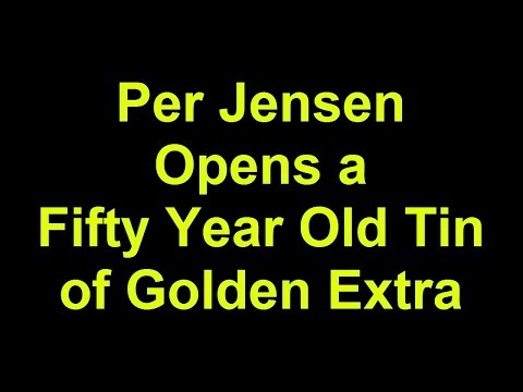 Per Jensen Opens a 50YO Tin of Golden Extra