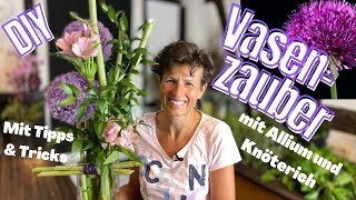 Vasenzauber mit Allium & Knöterich- Floristik-Dekoidee zum selber machen DIY mit Insidertipps