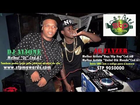 AG Flyzer & Dj Alione - Campanha Stp Music Awards 2016 (AK 40)