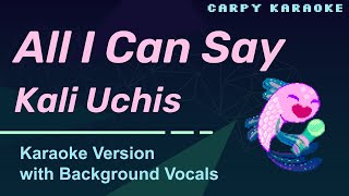 Download lagu Kali Uchis - All I Can Say (Karaoke) mp3 Download lagu Kali Uchis - All I Can Say (Karaoke) mp3