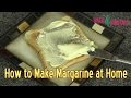 How To Make Margarine At Home Quick And Easy Homemade Margarine