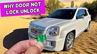 Why Door Does Not Lock Unlock GMC Terrain 2010 2011 2012 2013 2014 2015 2016 2017