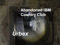 Urban Exploration Returning To The Old IBM Country Club Part 3 Of 3