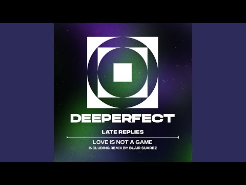 Love Is Not a Game (Original Mix)