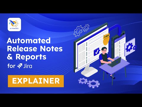 Automated Release Notes & Reports App for Jira | Full Feature Explainer