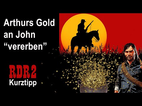 RDR2 - Arthur's Geld an John vererben - So geht's