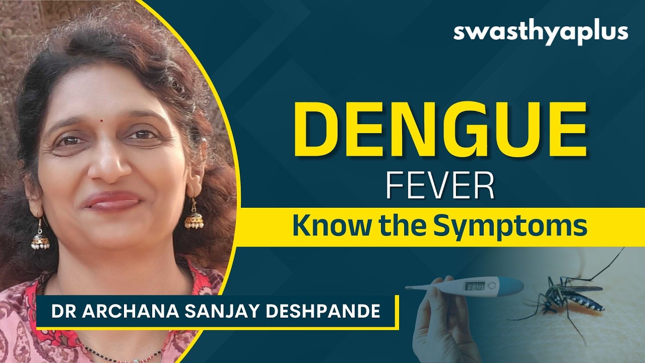 Dengue Fever: Know the Symptoms! | Causes & Prevention | Dr Archana Sanjay Deshpande