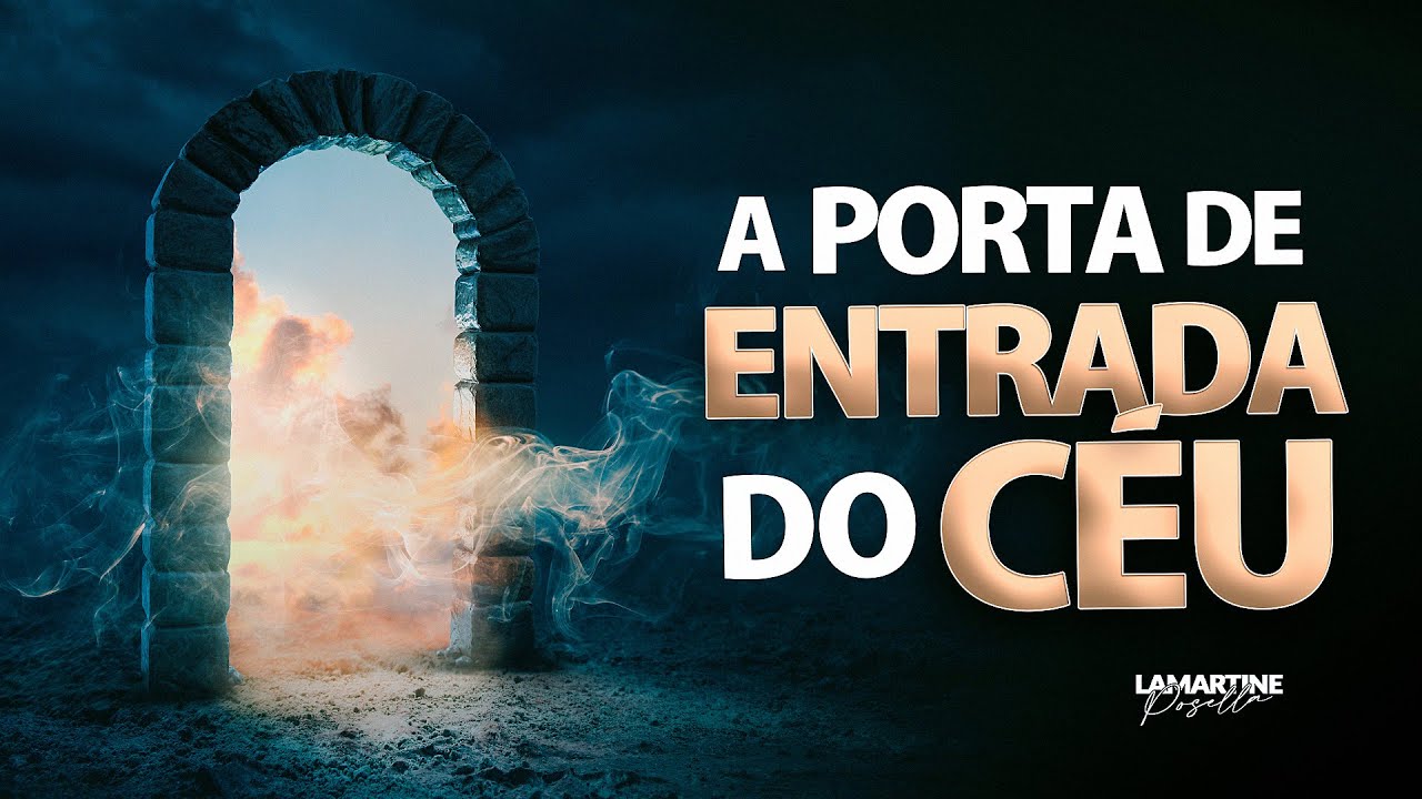A PORTA DE ENTRADA DO CÉU - Você Vai Se Surpreender - Lamartine Posella