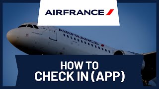 How to Check In Air France App • Tutorial