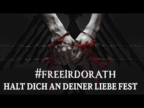 #FreeIrdorath – Halt Dich an Deiner Liebe fest
