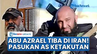 Sosok Abu Azrael 'Malaikat Maut' Tiba di Teheran, Komandan Milisi Irak Ditakuti Pasukan Khusus AS