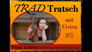 TRAD Tratsch #2  Tanz Lustig - Interview mit Simon Wascher