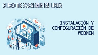 INSTALAR Y CONFIGURAR WEBADMIN (INTERFAZ WEB PARA EL SERVIDOR) | CURSO DE SYSADMIN EN LINUX