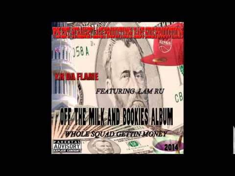 Y.R DA FLAME FT LAM RU DA DRAGON WHOLE SQAUD GETTIN MONEY