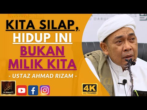 Ustaz Ahmad Rizam - KITA SILAP, HIDUP INI BUKAN MILIK KITA