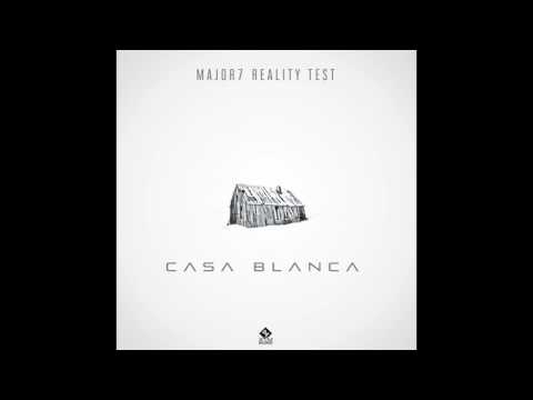 Major7 & Reality Test - Casa Blanca (Full Version)