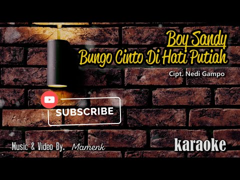 Bungo Cinto di hati Putiah Boy Shandy (Karaoke) - mamenk pro