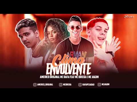 AMÉRICO ORIGINAL E MC RAFA FEAT MC ANJIM E MC DRICKA- CLIMA ENVOLVENTE