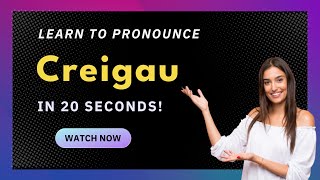 How to pronounce Creigau