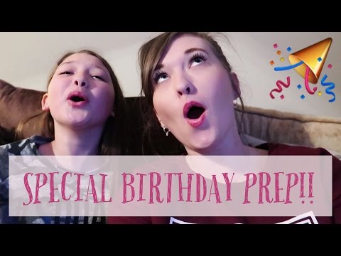 A SPECIAL BIRTHDAY PREPARATIONS!