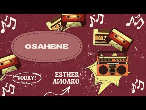 ESTHER AMOAKO  { OSAHENE }