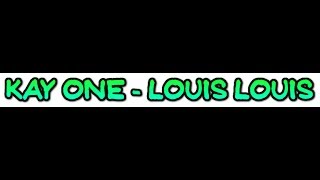 Kay One - Louis Louis - Lyrics/Songtext