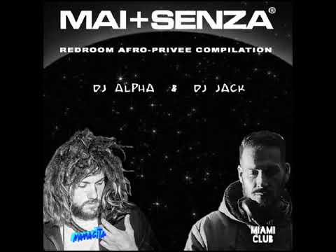 MAI PIU SENZA RED ROOM AFRO PRIVE DJ ALPHA & DJ JACK 2K18 COMPILATION