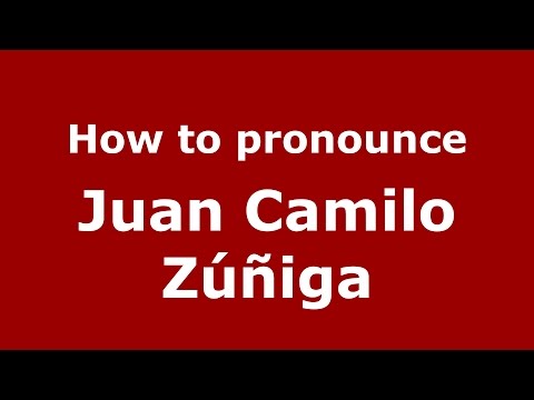How to pronounce Juan Camilo Zúñiga (Colombian Spanish/Colombia)  - PronounceNames.com