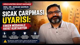Sıcak Çarpması Uyarısı Erken Müdahale Hayat Kurtarıyor