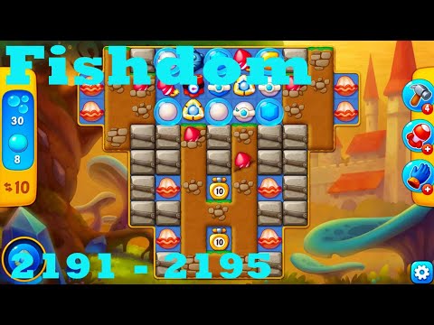 Fishdom Level 2191 - 2195 HD Walkthrough | 3 - match game | gameplay | android | ios | pc | app