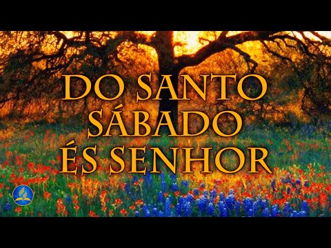 Hinário Adventista 531 - DO SANTO SÁBADO ÉS SENHOR