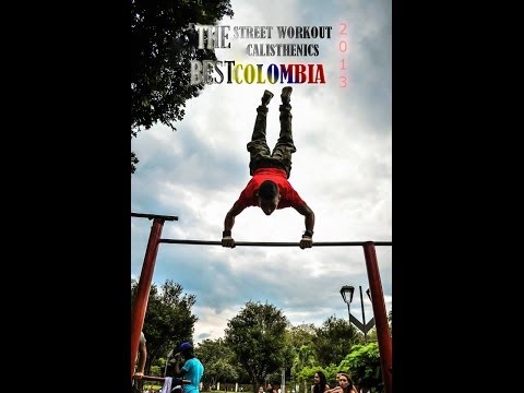 THE BEST OF THE STREET WORKOUT & CALISTHENICS COLOMBIA 2013