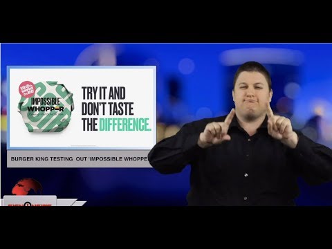 Burger King testing out ‘Impossible Whopper’ (ASL - 4.1.19)