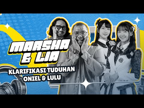 GEN48: MARSHA & LIA KLARIFIKASI TUDUHAN ONIEL & LULU SAAT SHOOTING MV #kusangatsuka | PART 1
