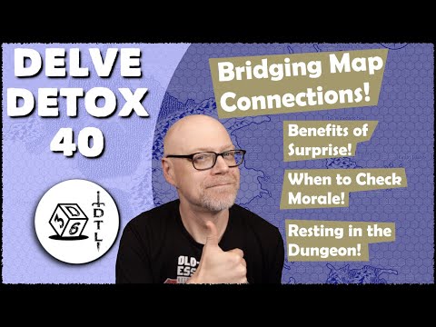 Delve Detox Ep 40 - Bridging Map Connections!  | OSR Post-Session Discussion!