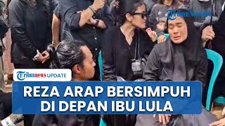 Tangis Reza Arap Kembali Pecah seusai Pemakaman, Sujud di Jalan hingga Bersimpuh Depan Ibu Lula