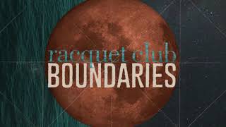 Racquet Club - Boundaries