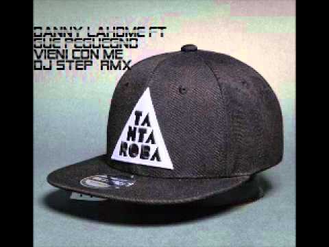 Danny Lahome Ft Gue peguegno Vieni Con Me Dj Step Remix