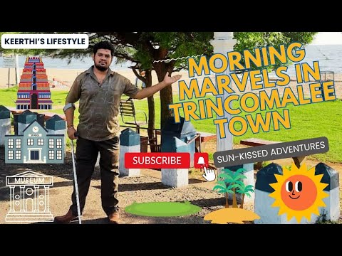 Morning🌄Marvels in Trincomalee | Exploring Landmarks🏰 - Sun🌞Kissed Adventures 🌈 by Disabled Explorer