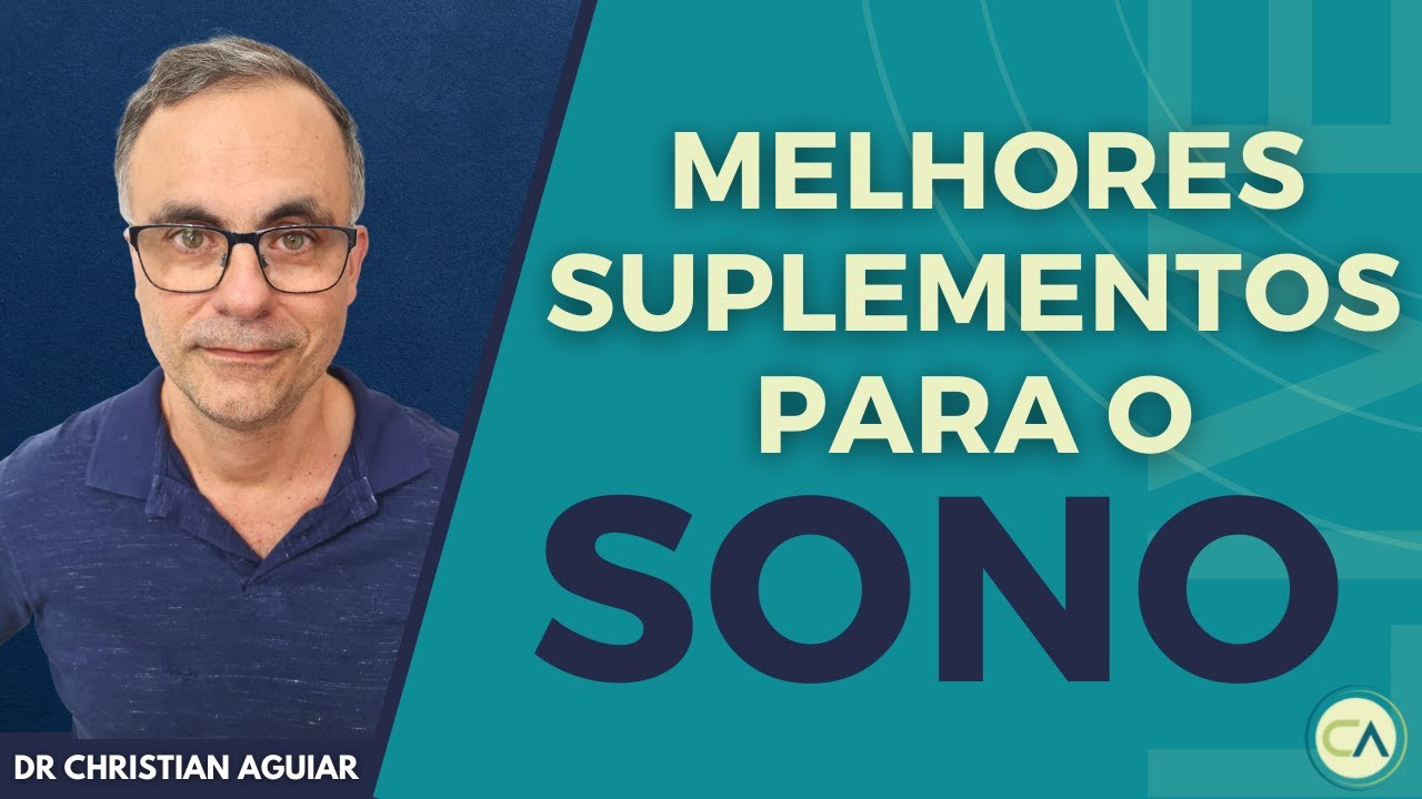MELHORES SUPLEMENTOS PARA O SONO  - FITOTERÁPICOS, MELATONINA, AMINOÁCIDOS