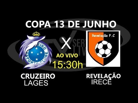 COPA 13 DE JUNHO CRUZEIRO DE LAGES X REVELAÇÃO DE IRECÊ