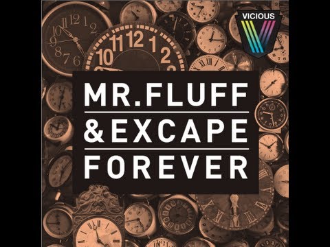 Mr. Fluff & Excape - Forever (Original Mix).
