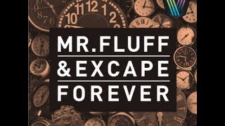 Mr. Fluff & Excape - Forever (Original Mix).