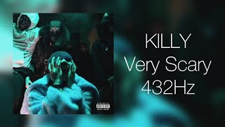 (432Hz) KILLY - Very Scary