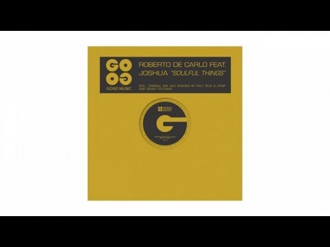 Roberto De Carlo feat. Joshua - Soulful things (Ralf GUM & CrisP's Lost In Delay Mix) - GOGO 013