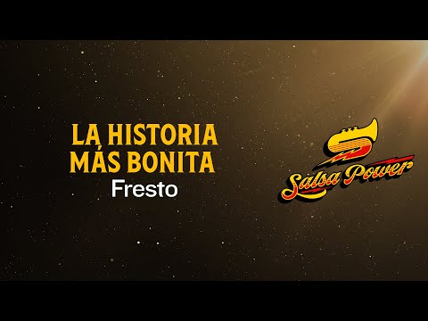 La Historia Más Bonita, Fresto, Video Letra - Salsa Power