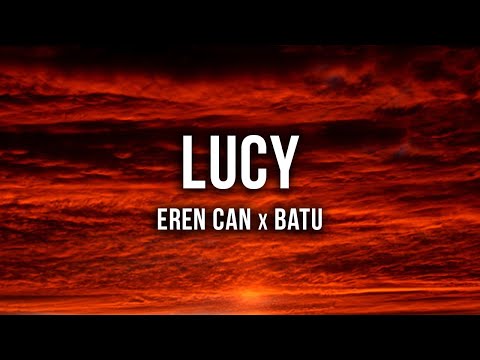 EREN CAN X BATU - LUCY [Lyrics]
