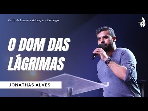 O Dom das Lágrimas | Jonathas Alves | 28.11.2021