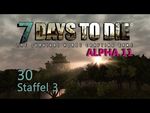 7 DAYS TO DIE - S03E30 - Wasser mit Schuss [Alpha 11] [Gameplay German Deutsch] [Let's Play]