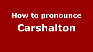 How to pronounce Carshalton